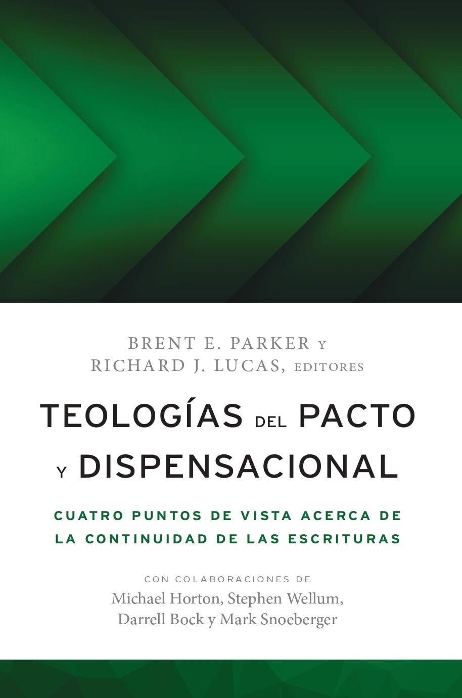Teologías del pacto y dispensacional: cuatro puntos de vista acerca de la continuidad de las Escrituras