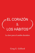 El corazón y los hábitos: La clave para el cambio duradero