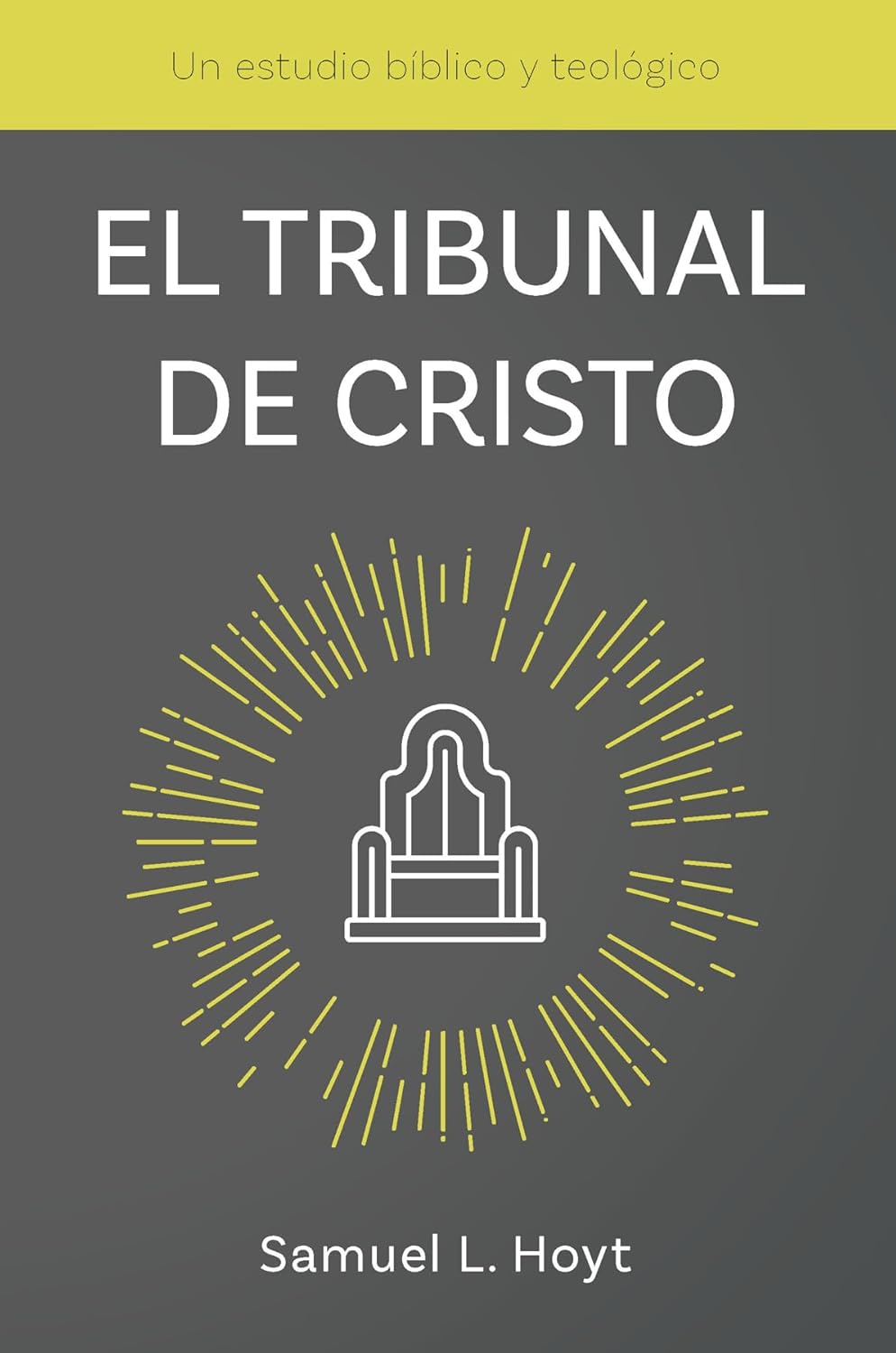 El Tribunal de Cristo: Un estudio bíblico y teológico