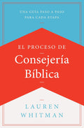 El proceso de consejería bíblica: Una guía paso a paso para cada etapa