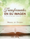 Transformados en su imagen: El plan de Dios para transformar tu vida