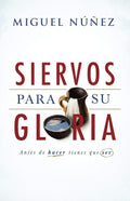 Siervos para Su gloria | Servants for His Glory (Spanish Edition) Paperback