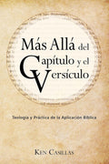 Más Allá del Capítulo y el Versículo: Teología y Práctica de la Aplicación Bíblica
