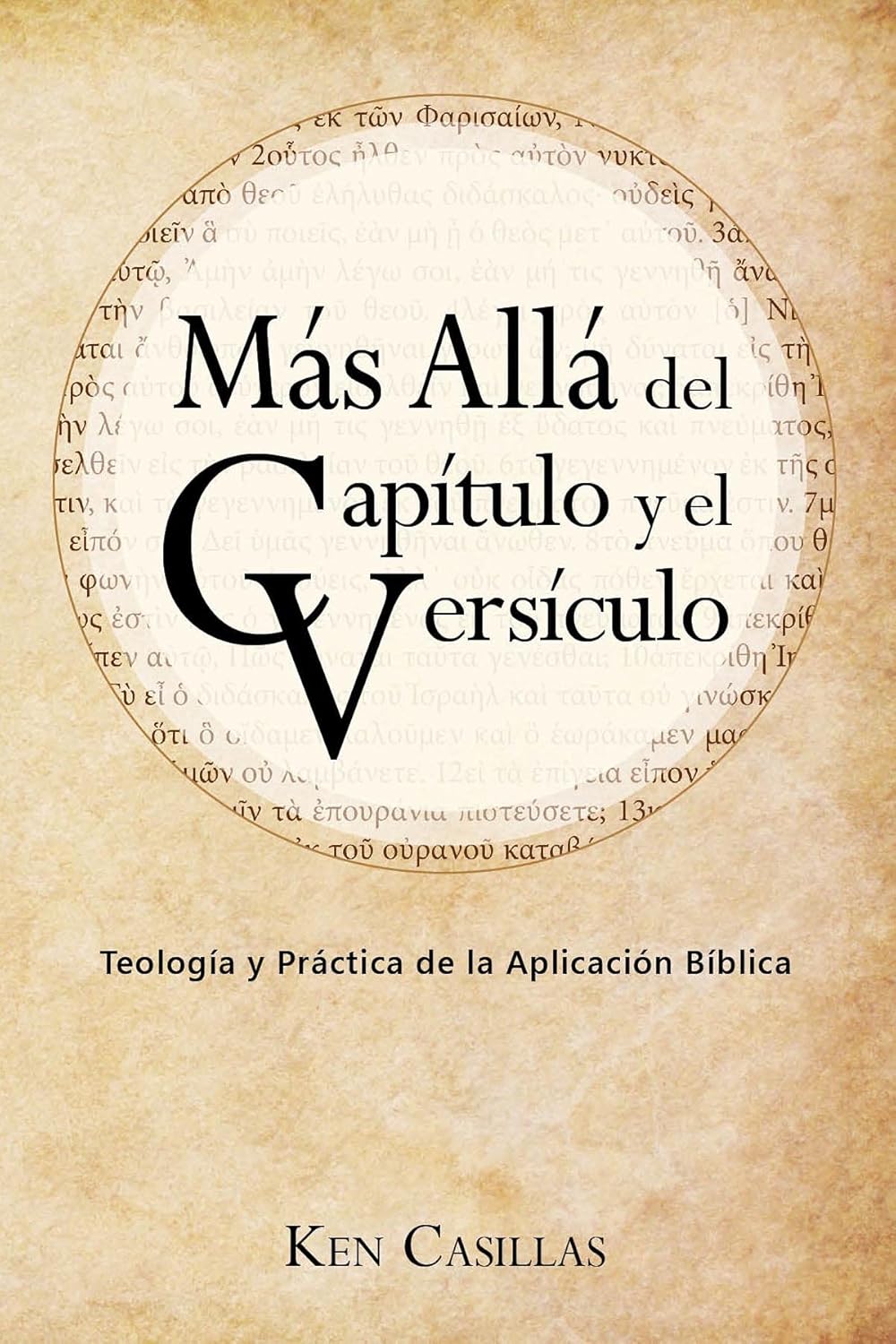 Más Allá del Capítulo y el Versículo: Teología y Práctica de la Aplicación Bíblica