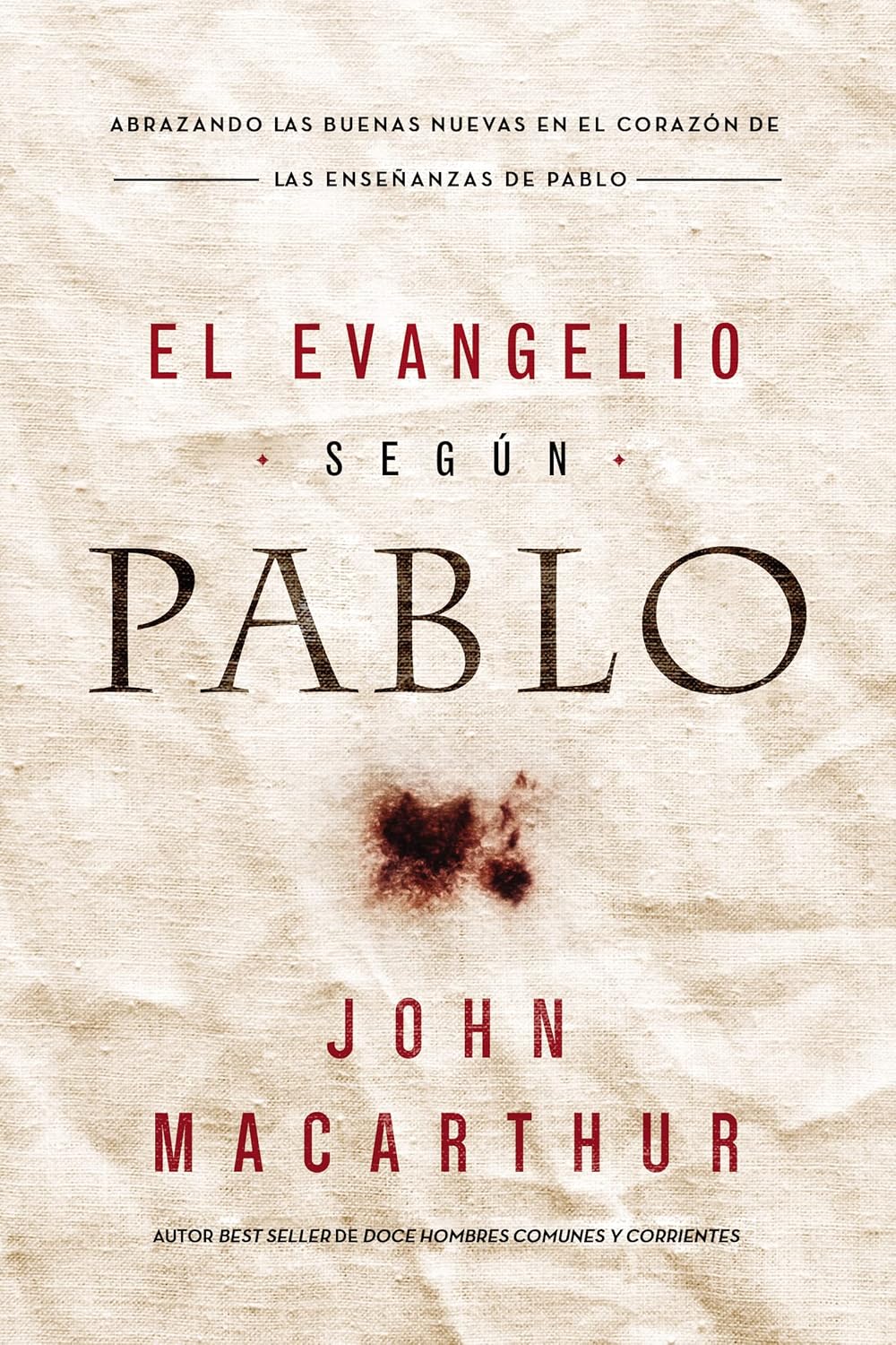 El Evangelio según Pablo: Abrazando las Buenas Nuevas en el corazón de las enseñanzas de Pablo