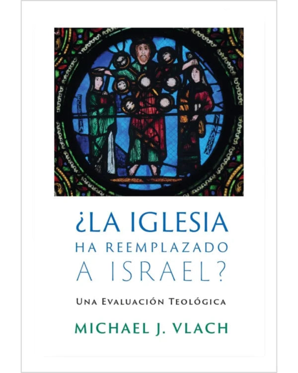 La Iglesia Ha Reemplazado a Israel?: Una evaluación teológica