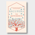 Recupera tu matrimonio